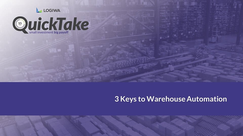 3 Keys to Warehouse Automation-QuickTake