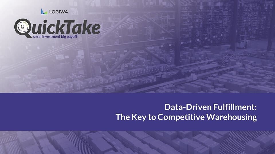 Data-Driven Fulfillment The Key to Competitive Warehousing-QuickTake