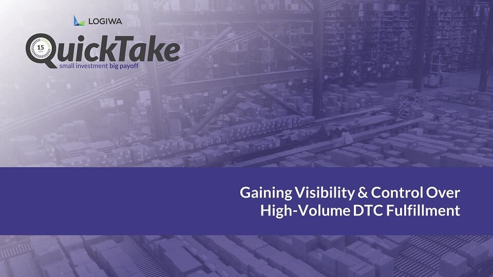 Gaining Visibility and Control Over High-Volume DTC Fulfillment-QuickTake