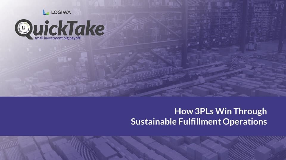 How 3PLs Win Through Sustainable Fulfillment Practices-Quicktake