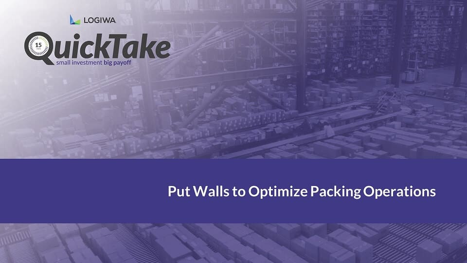 Put Walls to Optimize Packing Operations-QuickTake