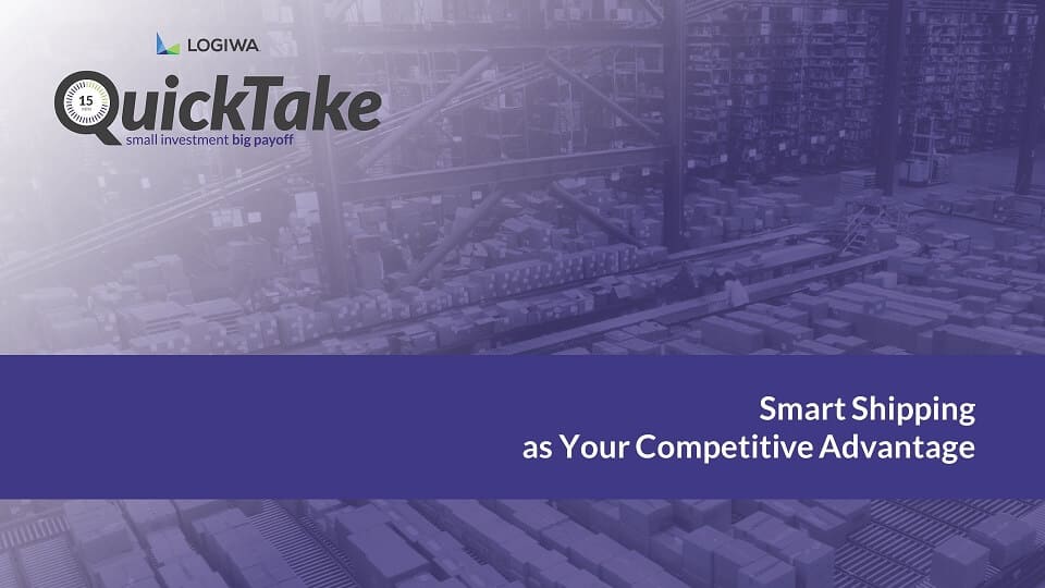 Smart Shipping as Your Competitive Advantage-QuickTake