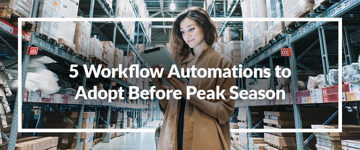 5-workflow-automations-for-peak-season