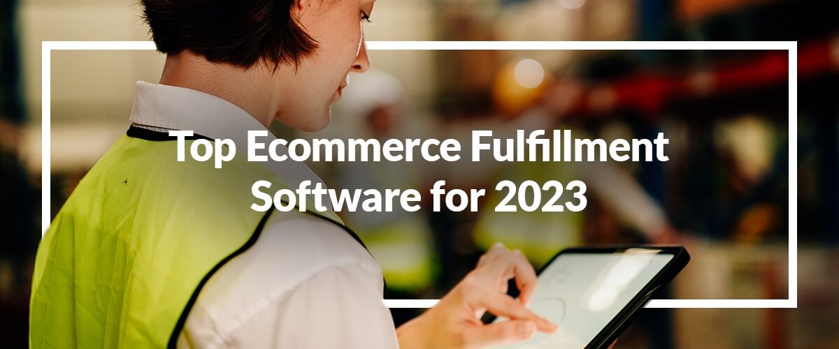 best-ecommerce-fulfillment-software