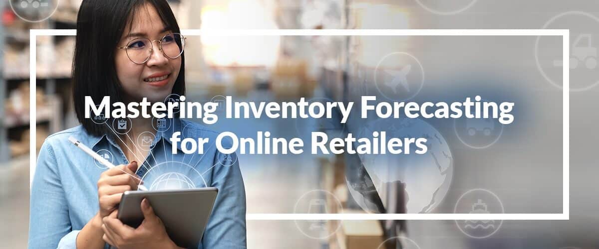 mastering-inventory-forecasting-for-online-retailers