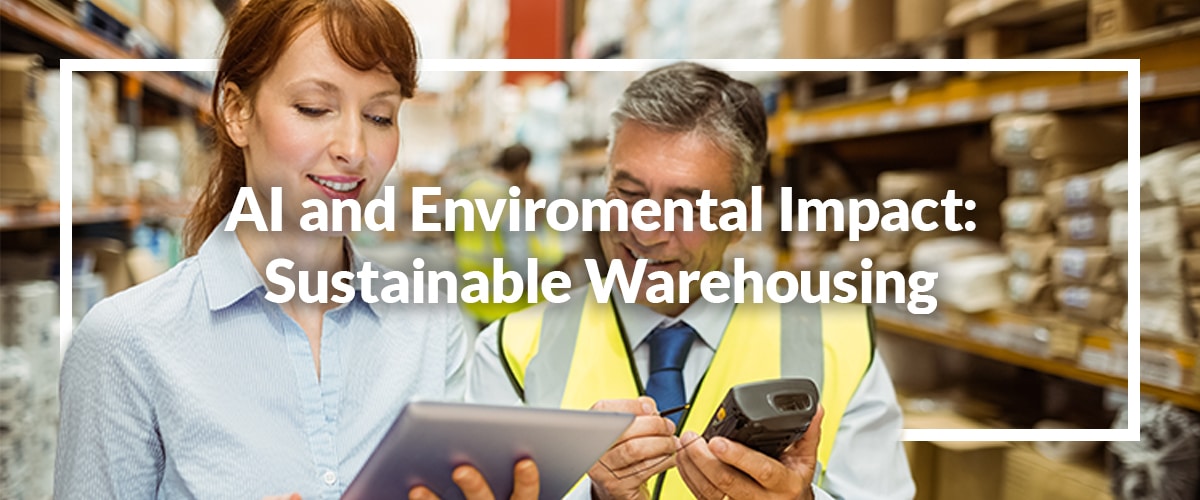 AI and Environmental Impact: Sustainable Warehousing Technology