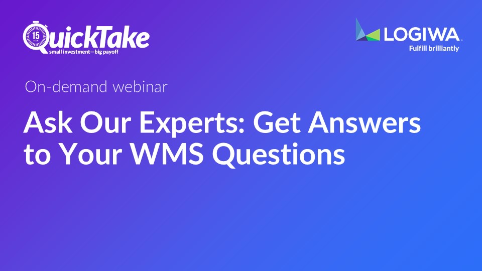 Ask Our Experts Get Answers to Your WMS Questions